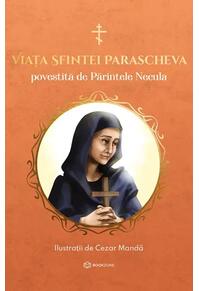 Copertă produs Viața Sfintei Parascheva povestită de părintele Necula