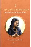 Viața Sfintei Parascheva povestită de părintele Necula