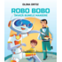 Copertă produs Robo Bobo &icirc;nvață bunele maniere (Vol. 8)