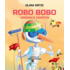 Copertă produs Robo Bobo măn&acirc;ncă sănătos (Vol. 9)