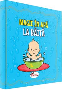 Copertă produs Magie &icirc;n apă. La băiță