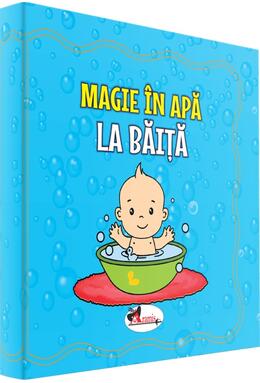 Copertă produs Magie &icirc;n apă. La băiță