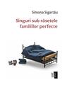 Copertă produs Singuri sub r&acirc;setele familiilor perfecte - thumb 1