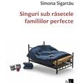 Copertă produs Singuri sub r&acirc;setele familiilor perfecte - gallery small 