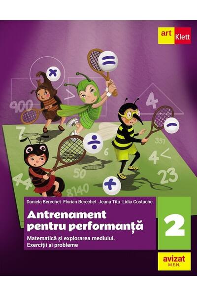 Antrenament pentru performanță. Matematică și explorarea mediului. Exerciții și probleme. Clasa a II-a