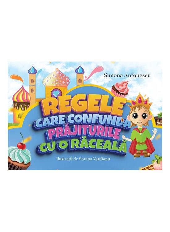 Copertă produs Regele care confundă prăjiturile cu o răceală - gallery big 1