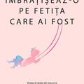 Copertă produs &Icirc;mbrățișeaz-o pe fetița care ai fost - gallery small 