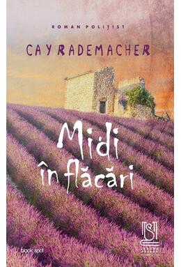 Copertă produs Midi &icirc;n flăcări. Căpitanul Roger Blanc &icirc;n Provence