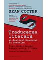 Copertă produs Traducerea literară și destinul Rom&acirc;niei &icirc;n comunism - thumb 1