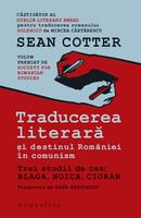 Traducerea literară și destinul Rom&acirc;niei &icirc;n comunism