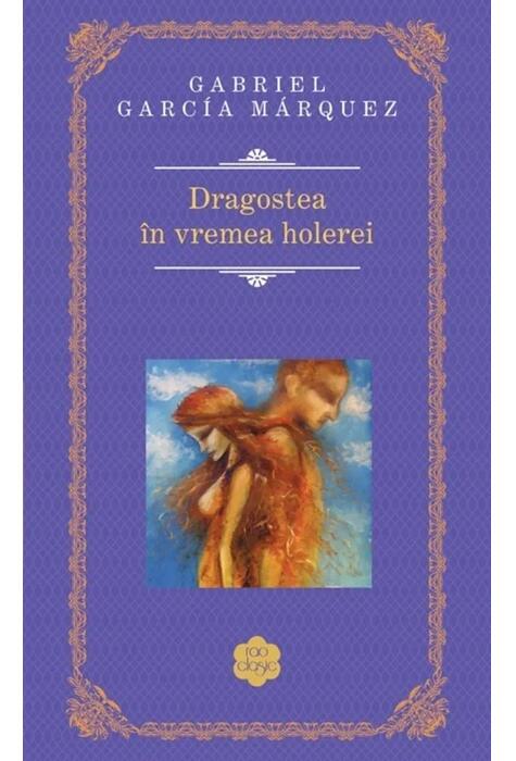 Copertă produs Dragostea &icirc;n vremea holerei