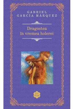 Copertă produs Dragostea &icirc;n vremea holerei