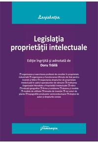 Copertă produs Legislația proprietății intelectuale. Ediția a 5-a