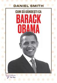 Copertă produs Cum să g&acirc;ndești ca Barack Obama