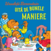 Copertă produs Ursuleții Berenstain uită de bunele maniere (Vol. 1)
