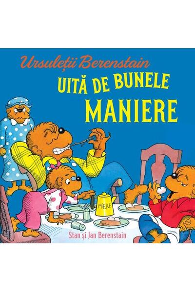 Ursuleții Berenstain uită de bunele maniere (Vol. 1)