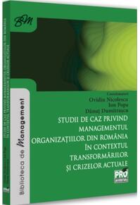 Copertă produs Studii de caz privind managementul organizațiilor din Rom&acirc;nia &icirc;n contextul transformărilor și crizelor actuale