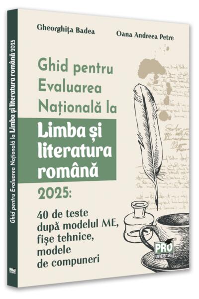 Ghid pentru Evaluarea Națională la Limbă și literatura rom&acirc;nă 2025