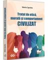 Copertă produs Tratat de etică, morală și comportament civilizat - thumb 1