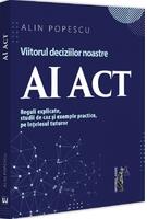 AI Act. Viitorul deciziilor noastre