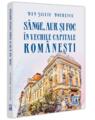 Copertă produs S&acirc;nge, aur și foc &icirc;n vechile capitale rom&acirc;nești - thumb 1