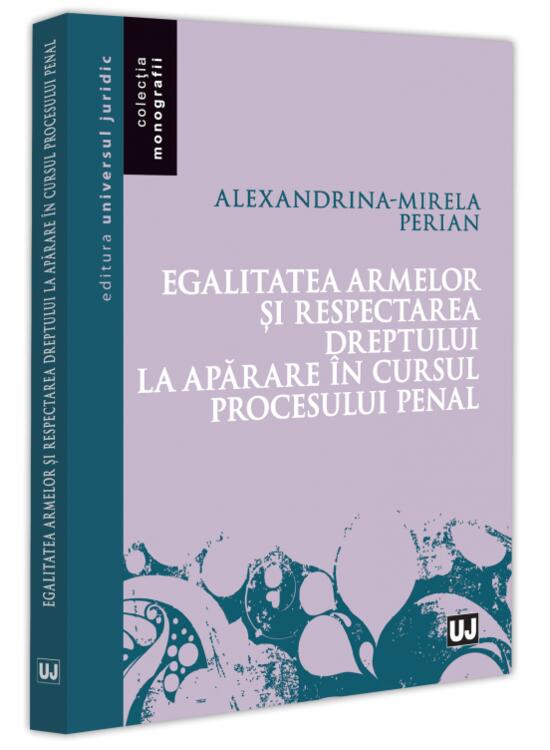 Copertă produs Egalitatea armelor și respectarea dreptului la apărare &icirc;n cursul procesului penal - gallery big 1