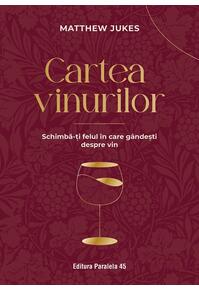 Copertă produs Cartea vinurilor. Schimbă-ți felul în care gândești despre vin