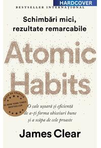 Copertă produs Atomic Habits. O cale ușoară și eficientă de a-ți forma obiceiuri bune și a scăpa de cele proaste