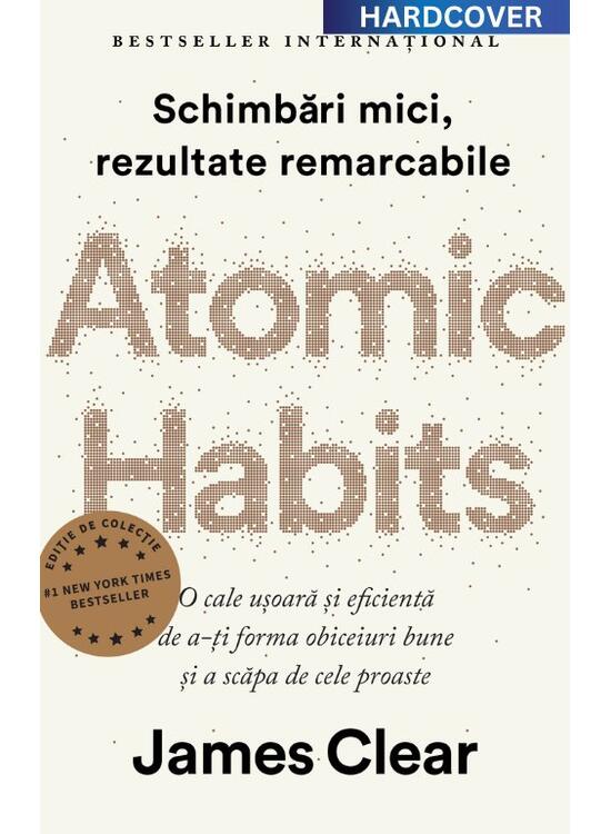Copertă produs Atomic Habits. O cale ușoară și eficientă de a-ți forma obiceiuri bune și a scăpa de cele proaste - gallery big 1
