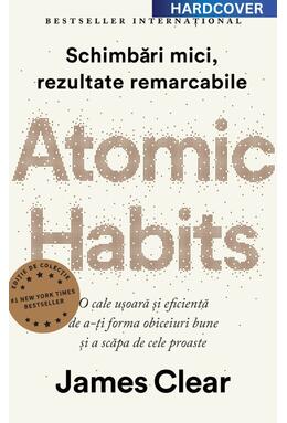 Copertă produs Atomic Habits. O cale ușoară și eficientă de a-ți forma obiceiuri bune și a scăpa de cele proaste