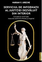 Imagine produs Serviciul de Informații al justiției dezvăluit din interior
