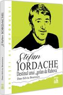Ștefan Iordache. Destinul unui &bdquo;golan de Rahova&ldquo;