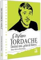Ștefan Iordache. Destinul unui „golan de Rahova“