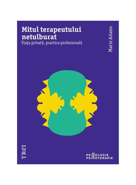 Copertă produs Mitul terapeutului netulburat - gallery big 1