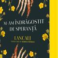 Copertă produs M-am &icirc;ndrăgostit de speranță - gallery small 