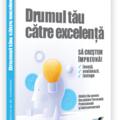Copertă produs Drumul tău către excelență - gallery small 