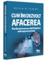 Copertă produs Cum &icirc;mi dezvolt afacerea - thumb 1