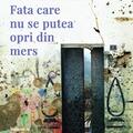 Copertă produs Fata care nu se putea opri din mers - gallery small 