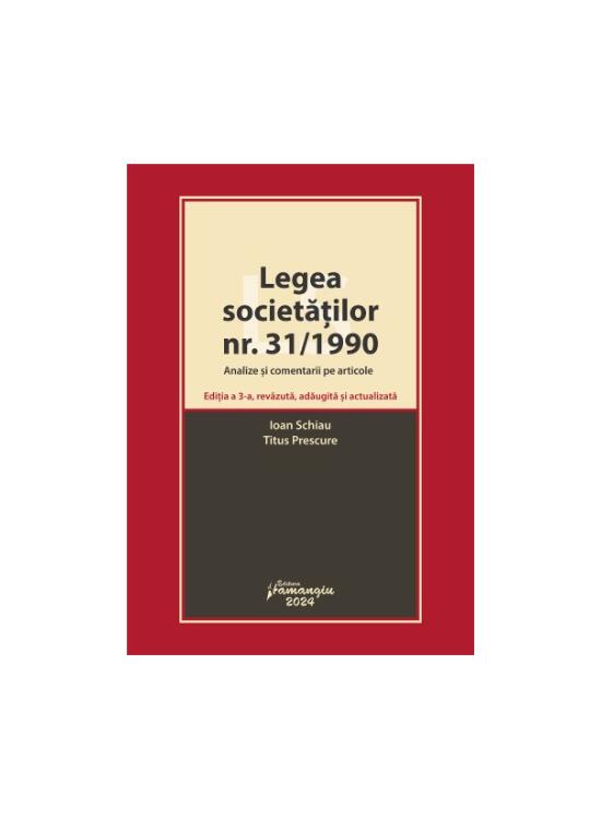 Copertă produs Legea societăților nr. 31/1990. Analize și comentarii pe articole. Ediția a 3-a, revăzută, adăugită și actualizată - gallery big 1