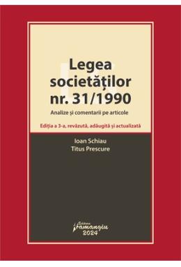 Copertă produs Legea societăților nr. 31/1990. Analize și comentarii pe articole. Ediția a 3-a, revăzută, adăugită și actualizată