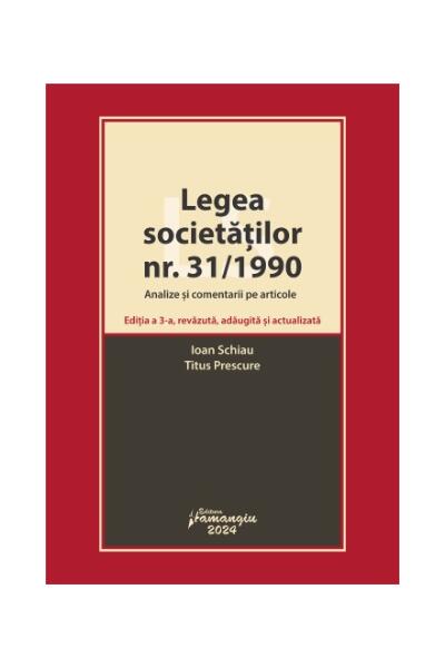 Legea societăților nr. 31/1990. Analize și comentarii pe articole. Ediția a 3-a, revăzută, adăugită și actualizată