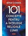 Copertă produs 101 concepte pentru a &icirc;nţelege religiile lumii - thumb 1