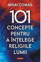101 concepte pentru a &icirc;nţelege religiile lumii
