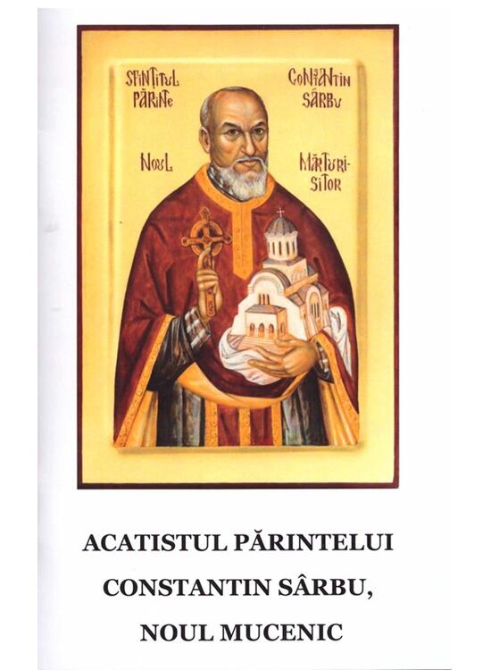 Copertă produs Acatistul părintelui Constantin S&acirc;rbu, noul Mucenic - gallery big 1