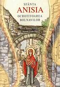 Sf&acirc;nta Anisia, ocrotitoarea bolnavilor
