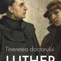 Copertă produs Tinerețea doctorului Luther - gallery small 