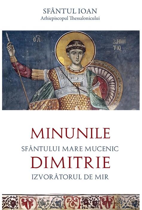 Copertă produs Minunile Sf&acirc;ntului Mare Mucenic Dimitrie, Izvor&acirc;torul de Mir