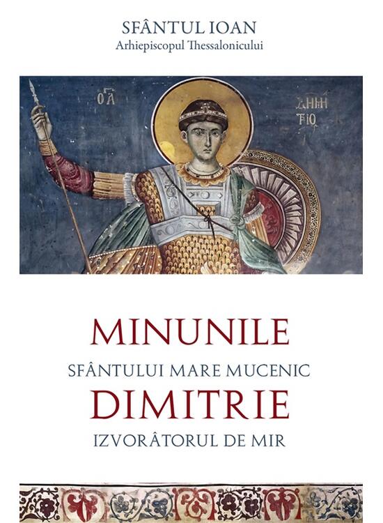 Copertă produs Minunile Sf&acirc;ntului Mare Mucenic Dimitrie, Izvor&acirc;torul de Mir - gallery big 1