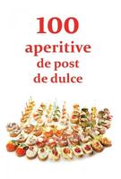 100 de aperitive de post și de dulce