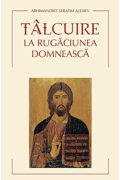 T&acirc;lcuire la Rugăciunea Domnească